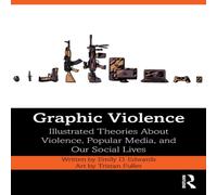 Emily Edwards Graphic Violence: Illustrated Theories About Violence, Popular Emily Edwards Multicolor