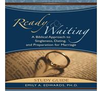 Emily Edwards Ready & Waiting: A Biblical Approach to Singleness, Dating, and Emily Edwards Multicolor