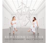 Emily Granger : Emily Granger/Sally Walker: Something Like This CD (2023)