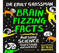 Emily Grossman Brain-fizzing Facts : Awesome Science Questions Answered Paperback Emily Grossman Multicolor