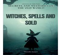 Emily Harper WITCHES, SPELLS & SOLD: Ghosts of the Past: Secrets and Emily Harper Multicolor
