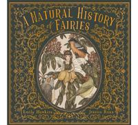 Emily Hawkins Natural History of Fairies Hardback Book Emily Hawkins Multicolor