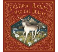 Emily Hawkins Natural History of Magical Beasts Hardback Book Emily Hawkins Multicolor