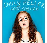 Emily Heller - Good For Her