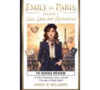 Emily in Paris: Season 5 Love, Loss, and Reinvention TV Series Review: A Tale of Ambition, Style, and the Courage to Begin Again