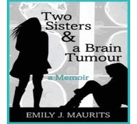 Emily J. Maurits Two Sisters & a Brain Tumour Paperback Book Emily J. Maurits Multicolor