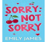 Emily James Sorry. Not Sorry: A Billionaire, Single Dad, Age-gap Romance Emily James Multicolor