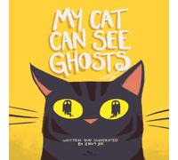 Emily Joe My Cat Can See Ghosts Hardback Book Emily Joe Multicolor