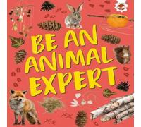 Emily Kington Be an Animal Expert Paperback Book Emily Kington Multicolor