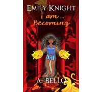 Emily Knight I am... Becoming