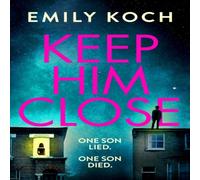 Emily Koch Keep Him Close Hardback Book Emily Koch Multicolor