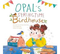 Emily Matheis Opal's Springtime Birdhouse Hardcover Book Emily Matheis Multicolor