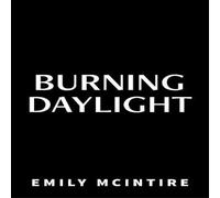 Emily McIntire Burning Daylight : A STAR-CROSSED, ENEMIES TO LOVERS, FORBIDDEN Emily McIntire Multicolor