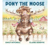 Emily Mitchell Pony the Moose Paperback Book Emily Mitchell Multicolor