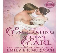 Emily Murdoch Emigrating with an Earl: A Steamy Regency Romance Paperback Book Emily Murdoch Multicolor