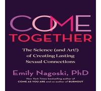Emily Nagoski Come Together Hardback Book Emily Nagoski Multicolor