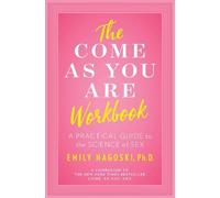 The Come as You Are Workbook: A Practical Guide to the - Paperback / softback N
