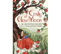 Emily of New Moon: A Virago Modern Classic (Emily Trilogy)
