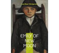 Emily of New Moon: Coming-of-Age Novel About Childhood, Writing, and Resilience on Prince Edward Island
