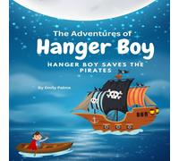 Emily Palma The Adventures Of Hanger Boy, Hanger Boy Saves The Pirates Emily Palma Multicolor