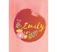 Emily: Personalized Name Journal - Floral Lined Notebook for the Beautiful Woman in your Life! Notebook for Moms, Daughters, Sisters, and Friends!: ... Name Journal as a Heartfelt Gift for them!