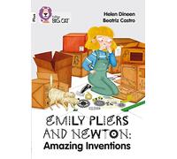 Emily Pliers and Newton: Amazing Inventions: Band 10+/White Plus (Collins Big Cat)