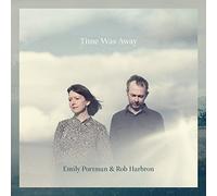 Emily Portman & Rob Harbron - Time Was Away