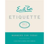 Emily Post's Etiquette, 19th Edition : Manners for Today