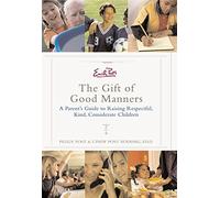 Emily Post – Gift of Good Manners – Parent's Guide to Raising Respectful Kind Considerate Children