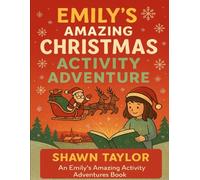 Emily’s Amazing Christmas Activity Adventure (Emily’s Amazing Activity Adventures)