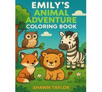 Emily’s Animal Adventure Coloring Book (Emily’s Amazing Activity Adventures)
