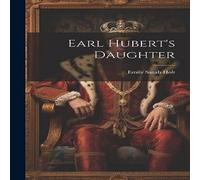 Emily Sarah Holt Earl Hubert's Daughter Hardcover Book Emily Sarah Holt Multicolor