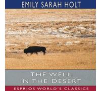 Emily Sarah Holt The Well in the Desert (Esprios Classics) Paperback Book Emily Sarah Holt Multicolor