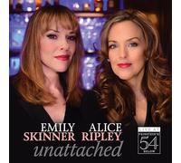 EMILY SKINNER/ALICE RIPLEY - Unattached - Live At Feinstein's/54 Below