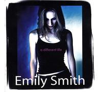 Emily Smith - A Different Life