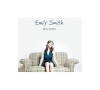 Emily Smith - Ten Years