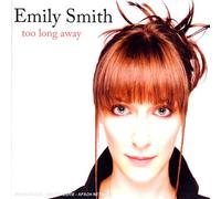 Emily Smith - Too Long Away