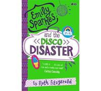 Emily Sparkes and the Disco Disaster: Book 3