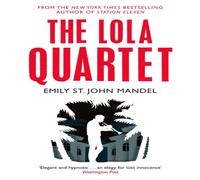 Emily St. John Mandel The Lola Quartet Paperback Book Emily St. John Mandel Multicolor