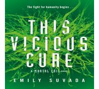 Emily Suvada This Vicious Cure (Mortal Coil Book 3) Paperback Emily Suvada Multicolor