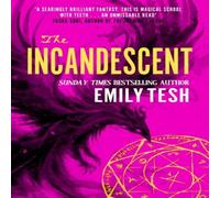 Emily Tesh The Incandescent Hardback Book in White Emily Tesh White