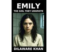 EMILY - The Girl They Unwrote - Volume II