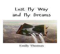 Emily Thomas Lost My Way & My Dreams Paperback Book Emily Thomas Multicolor