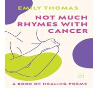 Emily Thomas Not Much Rhymes With Cancer Paperback Book Emily Thomas Multicolor