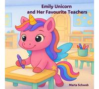 Emily Unicorn and Her Favourite Teachers