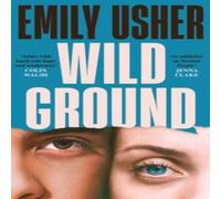 Emily Usher Wild Ground : 'As addictive as Normal People' - Jenna Clake Emily Usher Multicolor