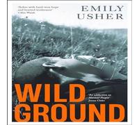 Emily Usher Wild Ground : 'As addictive as Normal People' - Jenna Clake Emily Usher Multicolor