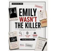 Emily Wasn't the Killer: Solve the Case with 20,000 Suspects, 10 Clues, and One Guilty Name to Uncover