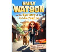 Emily Watson and the Mystery of the Golden Temple: A Full-Color Mystery Book with Puzzles & Activities for Kids 9-12 | The Adventures of Emily Watson, Book 1