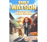 Emily Watson y el Misterio del Templo Dorado: Un libro de misterio con enigmas y pasatiempos para niños de 9 a 12 años | Las Aventuras de Emily Watson, Libro 1